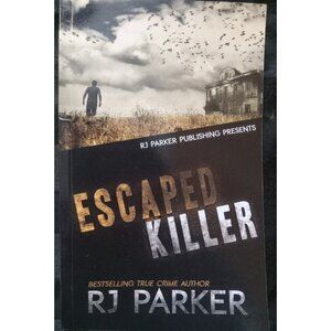 Escaped Killer: Allan Legere True Crime by R.J. Parker – PB